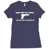 guns don't kill people dads Ladies Fitted T-Shirt