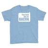 you had me at bacon Youth Tee