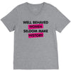 well behaved women seldom make history V-Neck Tee