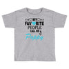 my favorite people call me poppy Toddler T-shirt