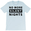 No More Silent Nights T-Shirt