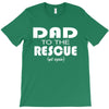 dad to the rescue T-Shirt