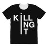 killing it All Over Women's T-shirt