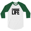 Choose Life 3/4 Sleeve Shirt