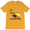 life is better around the campfire T-Shirt