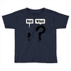 wait,what Toddler T-shirt