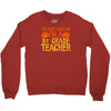 you can't scare me i'm a 1st grade teach Crewneck Sweatshirt