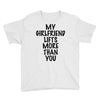 my girlfriend lifts more than you (2) Youth Tee
