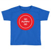 go mummy go Toddler T-shirt