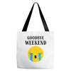 goodbye weekend Tote Bags