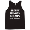 sleepy. hungry. grumpy. Tank Top