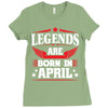 Legends Are Born In April Ladies Fitted T-Shirt