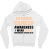 Uterine Cancer Awareness I Wear Peach For Some Special To Me Zipper Hoodie