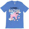 the time is now T-Shirt