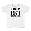 made in 1971 original parst Toddler T-shirt