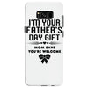 I'm Your Father's Day Gift Mom Says You're Welcome Girl Samsung Galaxy S8