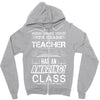 This 9 TH Grade Teacher Has An Amazing! Class Zipper Hoodie
