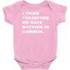 i think, therefore Baby Onesie