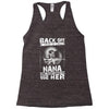 Back Of I Have A Crazy Nana And I am not Afraid To Use Her Racerback Tank