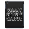 verry stable genius iPad Mini