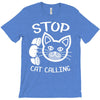 stop cat calling T-Shirt