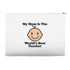 My Mom Is The World's Best Teacher Accessory Pouches