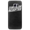 challenge accepted Samsung Galaxy S7 Edge Case
