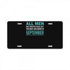 all men are created equal but the best are born in september License Plate