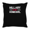 hillary is my homegirl funny Throw Pillow