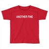 another fine Toddler T-shirt