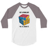 Got A Problem 3/4 Sleeve Shirt