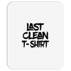 last clean t shirt Mousepad