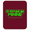 i'd rather be mining t shirt Mousepad