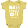 Never Forget Chaz Baby Onesie