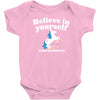 believe in yourself (and unicorns) Baby Onesie