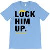 Lock Him Up T-Shirt