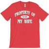 property of my wife T-Shirt