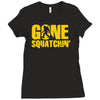 gone squatchin Ladies Fitted T-Shirt
