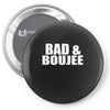 bad &amp; boujee Pin-back button