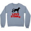 love stinks Crewneck Sweatshirt