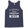 my favourite disney princess is my wife Tank Top