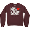 love peace and bacon grease Crewneck Sweatshirt