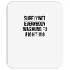 surely not everybody was kung fu fighting Mousepad