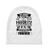 My Daddy Is Totally My Most Favorite Guy of All Time in the History of Baby Beanies