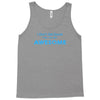 i don't get drunk Tank Top