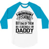 Fishing Daddy 3/4 Sleeve Shirt