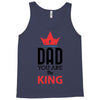 dad you are the king Tank Top