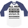 all men are created equal november 3/4 Sleeve Shirt