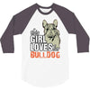 This Girl Loves Her Bulldog 3/4 Sleeve Shirt