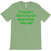 if you don't talk to your cat about cat nip who will T-Shirt